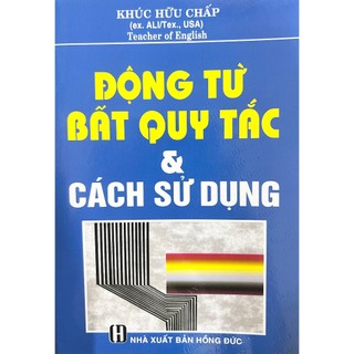 Sách - Động từ bất quy tắc & cách sử dụng