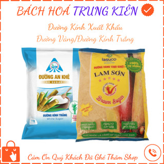Đường Kính xuất khẩu  sản phẩm chất lượng cao Đường Vàng /Đường Trắng  (1 kg)