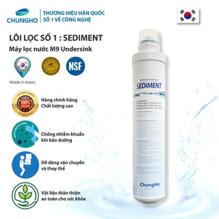  Lõi lọc nước số 1 SEDIMENT cho máy lọc nước dưới tủ bếp ChungHo M9 Undersink nhập khẩu Hàn Quốc 