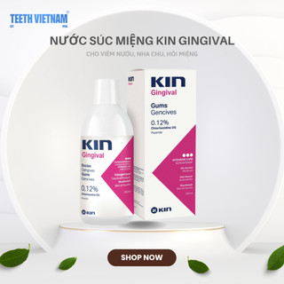 NƯỚC SÚC MIỆNG NGỪA VIÊM NƯỚU, NHA CHU, HÔI MIỆNG - Kin Ginggival 250ml
