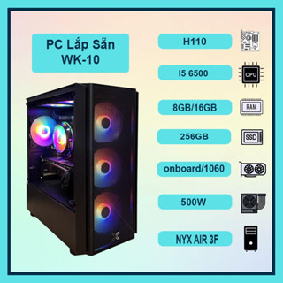 Máy Tính PC WK-10 Core i5 6500 | VGA onboard HD 530/ GTX 1060 | 8/16GB RAM (BH 3 Tháng)