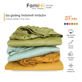 Ga trải giường 1m5x2m 1m5x1m9 Cotton Satin cao cấp FamiHi Bedding trơn màu, ra bo chun 100% cotton tự nhiên mềm thoáng