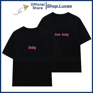 Áo Thun Cặp Đôi In Chữ LOVE BABY Form Unisex Nam Nữ Áo Couple Mặc Với Người Yêu Chất Cotton Shop.Lucas