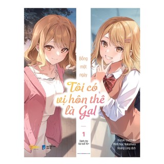 Sách - Bỗng Một Ngày Tôi Có Vị Hôn Thê Là Gal (Tập 1)