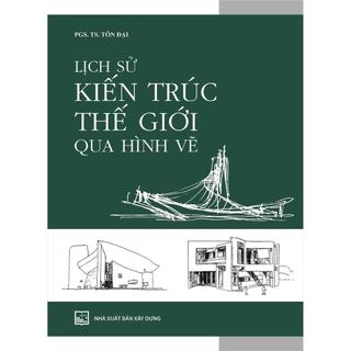 Sách Lịch sử kiến trúc thế giới qua hình vẽ