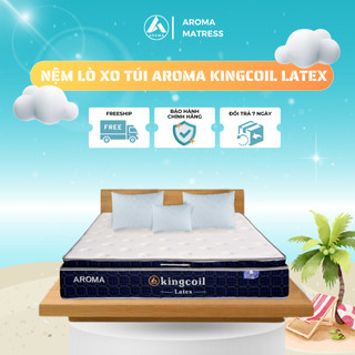 Nệm Lò Xo Cao Su Aroma Kingcoil Latex, Kết Hợp Cao Su Thiên Nhiên, Êm Ái, Bảo Hành 10 Năm.