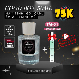 Nước hoa nam good boy 50ml - tặng 1c nước hoa 10ml unisex độc quyền - seelab