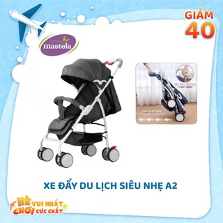 Xe đẩy cho bé du lịch Mastela A2 - Khung cao cấp siêu nhẹ, gấp gọn, bảo hành 12 tháng chính hãng