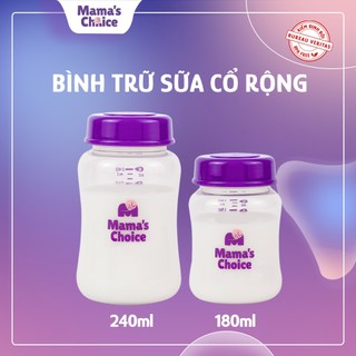 Bình Trữ Sữa Cổ Rộng Mama's Choice 180ml–240ml, Tương Thích Máy Hút Sữa Spectra, Avent, Fatz, Rozabi, Cimilre, BioHealth