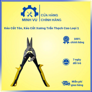 Kéo cắt tôn, kéo cắt xương trần thạch cao loại 1