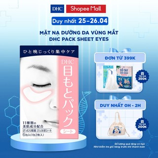 Mặt nạ mắt DHC dưỡng ẩm, giảm bọng mắt, giảm quầng thâm mắt hộp 6 miếng