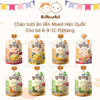 Cháo tươi ăn liền Maeil Hàn cho bé từ 6/9/12/15 tháng túi 100gr - Bituti Shop