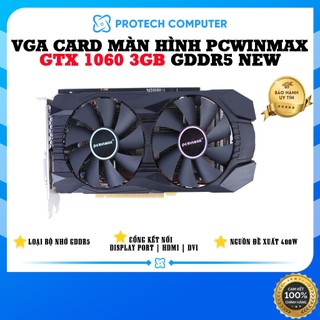 VGA Card Màn Hình PCWINMAX GTX 1060 3Gb GDDR5 NEW