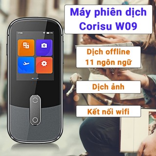 Máy phiên dịch ngôn ngữ thông minh CORISU W09 hỗ trợ dịch OFFLINE 11 ngôn ngữ, màn hình cảm ứng IPS - Bảo hành 12 tháng