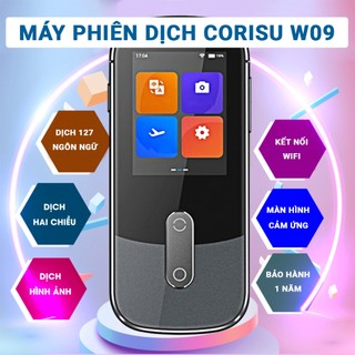Máy phiên dịch ngôn ngữ 2 chiều CORISU W09 hỗ trợ dịch OFFLINE 11 ngôn ngữ, dịch ảnh, dịch đàm thoại - Bảo hành 12 tháng
