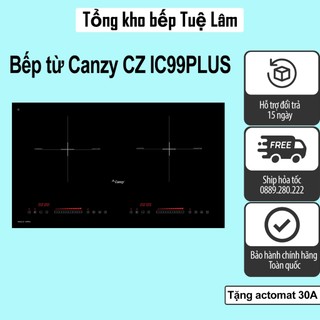 Bếp từ đôi canzy cz ic99plus | bảo hành chính hãng 3 năm