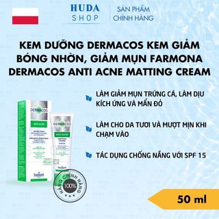 Kem dưỡng  Dermacos Kem Giảm Bóng Nhờn, Giảm Mụn Farmona Dermacos Anti Acne Matting Cream 50ml - Huda shop
