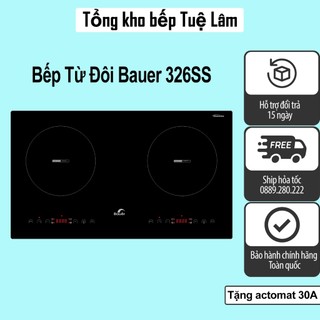 Bếp từ đôi bauer 326ss | bauer 326ses | bảo hành chính hãng 3 năm