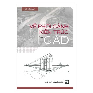 Sách Vẽ phối cảnh kiến trúc và CAD