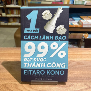 Sách > Thay đổi 1% cách lãnh đạo 99% đạt được thành công (Eitaro Kono)