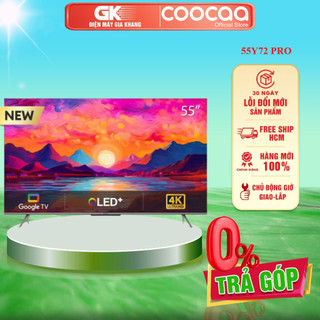55y72 pro - google tivi coocaa 4k qled 55inch 55y72 pro