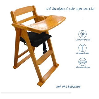 Ghế ăn dặm cho bé, Ghế ăn bột - Gỗ cao su tự nhiên - Thiết kế gấp gọn, chân chống trượt, có dây đai an toàn.