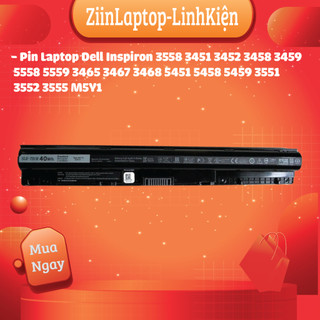 Pin Laptop Dell Inspiron 3558 3451 3452 3458 3459 5558 5559 3465 3467 3468 5451 5458 5459 3551 3552 3555 M5Y1 Zin 100%