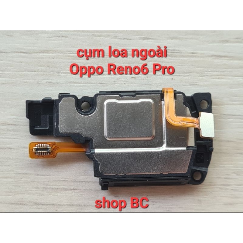Cụm loa ngoài Oppo Reno6 Pro , Reno 6 Pro