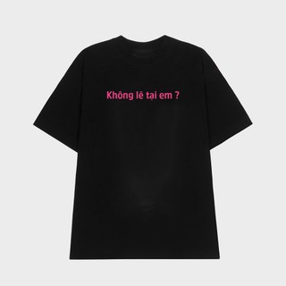 Áo Thun Unisex Nam Nữ in chữ LỖI TẠI ANH KHÔNG LẼ EM chất vải 100% cotton thun co giản 4 chiều thoáng mát