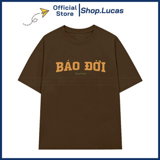 Áo Phông Chữ BÁO ĐỜI Áo Thun Local Brand Unisex Nam Nữ Form Rộng Tay Lỡ Cotton Vải Mát shop.lucas