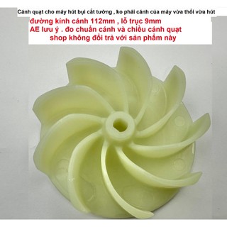 Cánh quạt chuyên dụng cho máy hút bụi cắt tường , lưu ý : không phải cánh của máy vừa thổi vừa hút