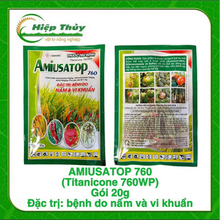 Amiusatop 760WP đặc trừ bệnh do nấm và vi khuẩn