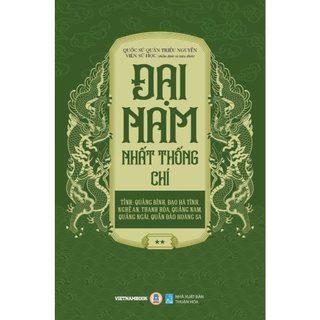 Sách - đại nam nhất thống chí - tập 2 - tỉnh: quảng bình, đạo hà tĩnh, nghệ an, thanh hoá, quảng nam, quảng ngãi,...