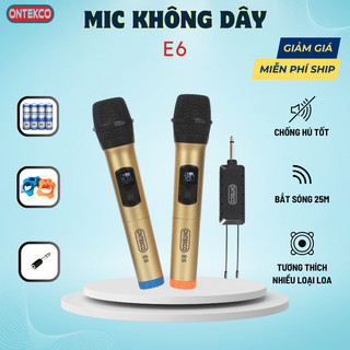 Micro karaoke không dây ontekco e6 chống hú, hát nhẹ hút sóng dùng cho loa kéo, âm ly - hát êm