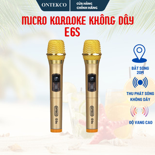 Micro karaoke không dây ONTEKCO E6/E6s/MV02, mic hát karaoke dùng cho mọi loa kéo, amply