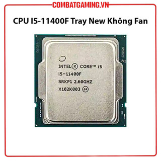 Bộ vi xử lý CPU Intel Core i5 11400F Tray New - Bảo hành 3 năm
