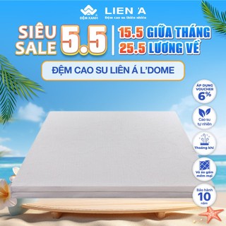 Đệm cao su Liên Á L'dome chính hãng