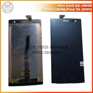 Màn hình bộ x9006/x9007/x9006 / find 7a oppo