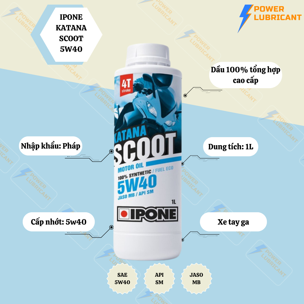 Nhớt Ipone Katana Scoot 5W40 dầu nhớt tổng hợp cao cấp dành cho xe tay ga nhập khẩu Pháp