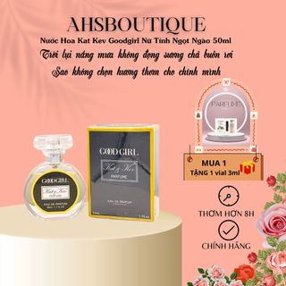 [MUA 1 TẶNG 1] Nước Hoa Nữ Goodgirl Kat Kev Ngọt Ngào Quyền Rũ Lưu Hương 8H -tặng 3ml Vial Nước Hoa Unisex