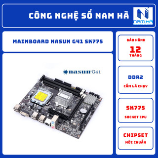 Mainboard Nasun G41 SK775 DDR2 DDR3 (Chipset mới,  CHUẨN G41, không phải hàng upto từ chipset thấp lên)