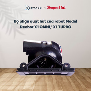 Bộ phận quạt hút của robot Model Deebot X1 OMNI/ X1 TURBO_Linh kiện chính hãng