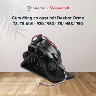 Cụm động cơ quạt hút Deebot Ozmo T8/T8 AIVI/ 920/ 950/ T5/ N5S/ 750_Linh kiện chính hãng