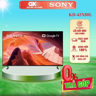 Kd-43x80l - tivi sony bravia google tv kd-43x80l - bảo hành chính hãng