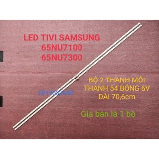 Thanh led tivi samsung 65nu7100 65nu7300 65nu7090 65ru7200 65n5500 mới 100% bộ 2 thanh mỗi thanh 54 bóng 6v dài 70,6cm