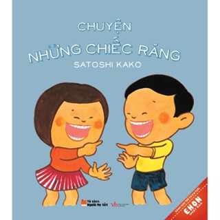 Sách Ehon Nhật Bản - Chuyện những chiếc răng - Ehomebooks