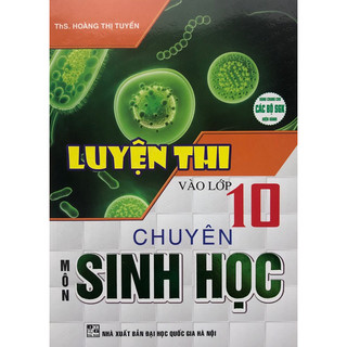 Sách - Luyện thi vào lớp 10 Chuyên môn Sinh học