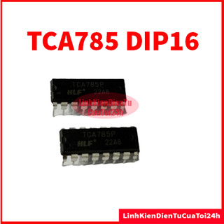 Tca785 tca785p tca 785 phase control ic dip-16 chính hãng