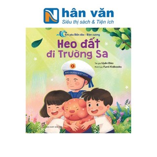 Em yêu biển đảo-biên cương - heo đất đi trường sa