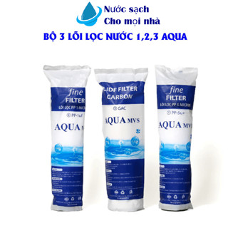 Bộ 3 lõi lọc nước 1,2,3 AQUA Chính hãng, sử dụng tất cả máy lọc nước Kangaroo, Karofi, Sunhouse, Aqua…